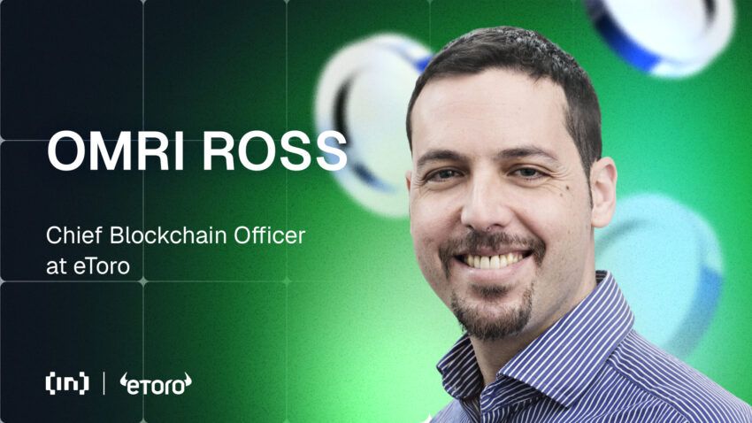 Le responsable blockchain d’eToro, Omri Ross, nous en dit plus sur l’avenir du trading crypto et la sécurité de la plateforme
